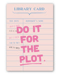 Do it for the Plot Sticker