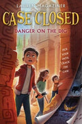 Case Closed #4: Danger on the Dig by Lauren Magaziner