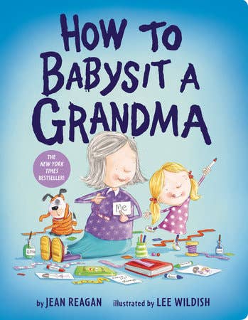 How To Babysit A Grandma by Jean Reagan