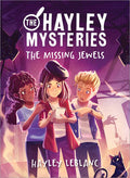 Hayley Mysteries: The Missing Jewels by Hayley Leblanc