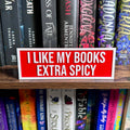 I Like My Books Extra Spicy Sign | Bookshelf Decor