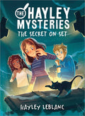 Hayley Mysteries: The Secret on Set by Hayley Leblanc