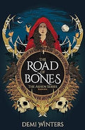 The Road of Bones (The Ashen Series #1) by Demi Winters