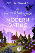 An Ancient Witch’s Guide to Modern Dating