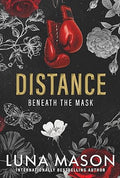 Distance (Beneath The Mask #1) By Luna Mason