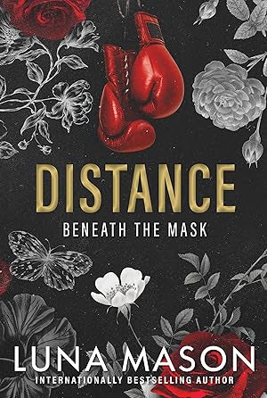 Distance (Beneath The Mask #1) By Luna Mason