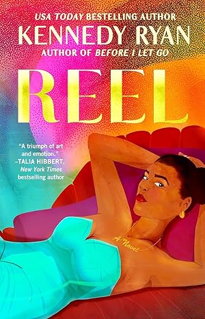 Reel (Hollywood Renaissance #1) by Kennedy Ryan