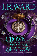 Crown of War and Shadow: Kingdoms of the Compass (Kingdoms of the Compass #1) By J R Ward (Hardcover)