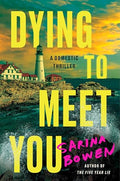 Dying to Meet You: A Domestic Thriller by Sarina Bowen (Paperback)