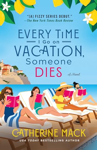 Every Time I Go on Vacation, Someone Dies (The Vacation Mysteries Book 1) by Catherine Mack (paperback)