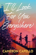 I'll Look for You, Everywhere by Cameron Capello (Paperback)