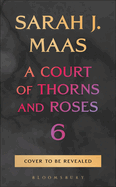 A Court of Thorns and Roses #6 by Sara J Maas (Pre-Order) (Hardcover)