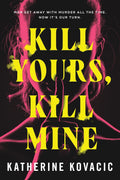 Kill Yours, Kill Mine by Katherine Kovacic (paperback)
