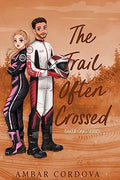 The Trail Often Crossed (Baker Oaks Series #2) by Ambar Cordova