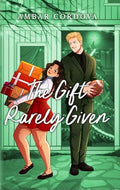 The Gift Rarely Given (Once Upon A December Duology) by Ambar Cordova