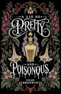 A Lie So Pretty and Poisonous by Leah Bronwyn