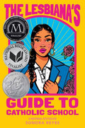 Lesbiana's Guide to Catholic School by Sonora Reyes