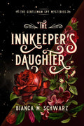 The Innkeeper's Daughter by Bianca  M. Schwarz