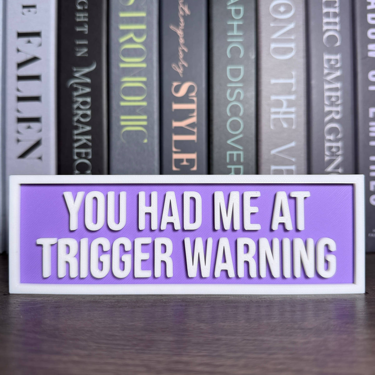 You Had Me at Trigger Warning Sign | Bookshelf Decor