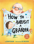 How To Babysit A Grandpa by Jean Reagan