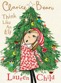 Clarice Bean, Think Like an Elf by Lauren Child