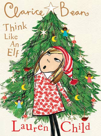 Clarice Bean, Think Like an Elf by Lauren Child